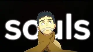 Berserk | FETCH ME THEIR SOULS