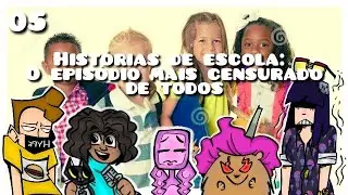 Dupla de cinco #5 - Histórias de Escola: O Episódio Mais Censurado de Todos
