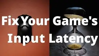 Fix Your Game's Input Latency