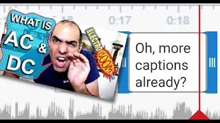 Editing Captions for a 10-Minute Video - ElectroBOOM101-003