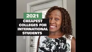 2021 CHEAPEST COLLEGES FOR INTERNATIONAL STUDENTS