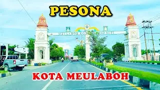 MEULABOH‼️KOTA TERBESAR BARAT SELATAN ACEH
