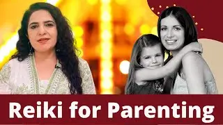 Parenting: Reiki Improves Parent Child Relationship #parenting
