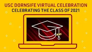 USC Dornsife Virtual Celebration – Celebrating the Class of 2021