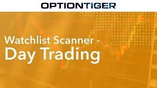 Watchlist Scanner- Day Trading | OptionTiger's Daily Watchlist Revealed