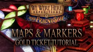 Maps & Markers Solution/Tutorial for Gold Ticket! ~We Were Here Expeditions: The Friendship~ w/ Kita