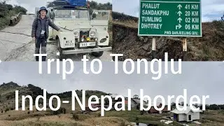 Trip to Tonglu, Darjeeling || Indo-Neplal border || Sandakphu, West Bengal