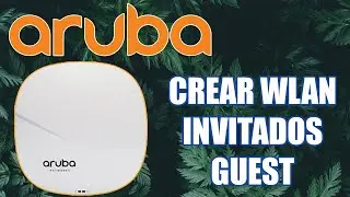 Crear Red Wifi para Invitados con Aruba IAP (VC Managed)