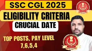 SSC CGL 2025 ELIGIBILITY CRITERIA. SSC CGL 2025 NOTIFICATIONS. SSC CGL 2025 SALARY OF TOP POSTS.