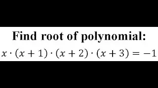 How to find root x*(x+1)*(x+2)*(x+3)=-1