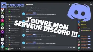 J'ouvre mon serveur Discord !!!