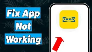 How to Fix And Solve IKEA App Not Working