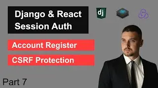 Django & React Session Authentication and CSRF | Part 7 - React Account Register