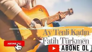 Fatih Türkmen - Ay Tenli Kadın | (Cover)