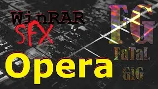 Фаршируем Opera!! Тихая установка (WinRAR SFX)