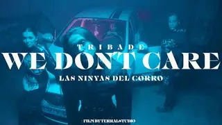 TRIBADE ft. LAS NINYAS DEL CORRO - We Don't Care - prod. DJ Maindish 186 (Dyke, 2022)