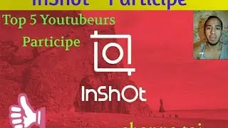 InShot | Comment éditer une vidéo | participe !