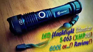 LED flashlight Shustar S-063 (XHP50). Overview!)