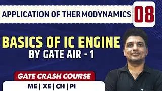 Application of Thermodynamics 08 | Basics of IC Engine | ME | GATE Crash Course