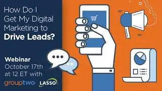 Webinar Teaser: How Do I Get My Digital Marketing to Drive Leads?