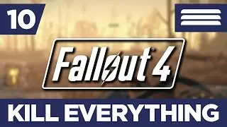 Fallout 4: KILL EVERYTHING (Blind Run) Part 10 - New Transformazoid!