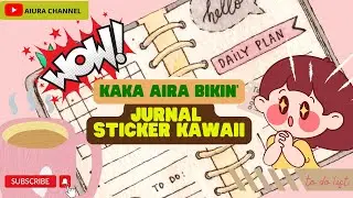Membuat jurnal stiker Kawaii lucu I  Aiura channel