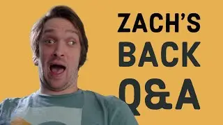 Zach’s Back and out of Lockdown Q&A