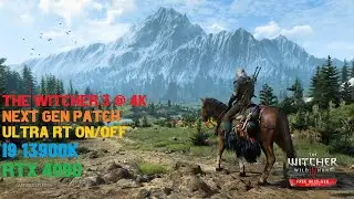 The Witcher 3 at 4K - Next Gen Update -  i9 13900K - RTX 4090 - Ultra RT - DLSS2 - DLSS3 - FSR
