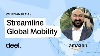 Amazon Streamlines Global Mobility - Webinar Recap | Deel