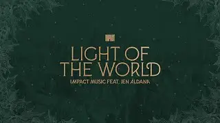 Light of the World (feat. Jen Aldana) | Impact Music | Official Lyric Video