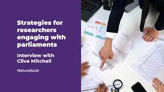 Strategies for researchers engaging with parliaments | Interview with Clive Mitchell