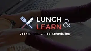 Lunch and Learn with Holly and Jordan: Stay on Track with ConstructionOnline Scheduling