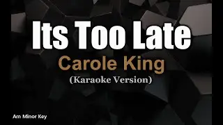 It’s Too Late - Carole King (Karaoke Version)