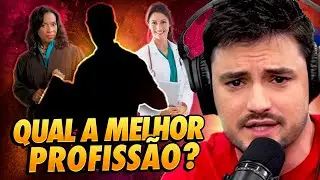 QUAL A MELHOR PROFISSÃO DO MUNDO?