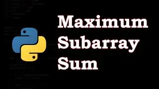 Maximum Subarray Sum | Python | Codewars