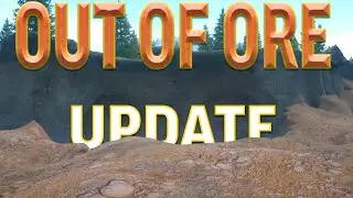 Out of Ore | PATCH DAY !!!!