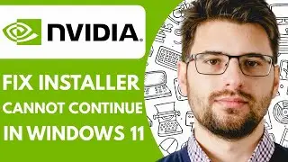 How To Fix NVIDIA Installer Cannot Continue in Windows 11 (2025)
