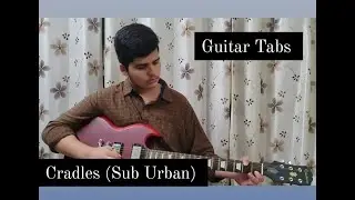 CRADLES | SUB URBAN | GUITAR TABS | #cradles #suburban #guitartabs