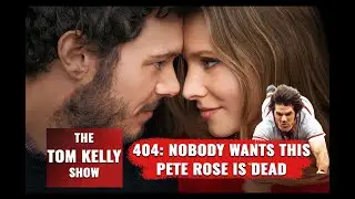 404: Nobody Wants This - Pete Rose Is Dead