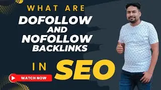 What is Dofollow and Nofollow Backlinks in SEO | Backlinks Course 2023 | SEO Tutorial | #38