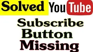 Youtube Subscribe Button Missing | How to solve | Urdu/Hindi