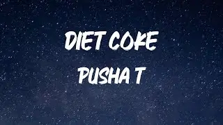 Pusha T - Diet Coke [Lyric Video]