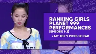 ranking girls planet 999 performances [episode 1-2] + my top 9 picks so far