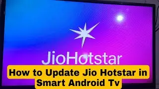 How to Update Jio Hotstar in Smart Android Tv  | Jio Hotstar App launch in Smart Android Tv