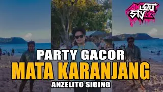 PARTY GACOR MANADO_-_MATA KARANJANG_-_ANZELITO SIGING_-_BJP 2K24
