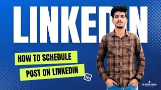 How to Schedule Post on LinkedIn | How to Schedule LinkedIn Posts in Advance? | 