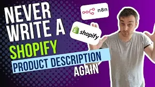 Never Write a Shopify Product Description Again - With This Simple N8N AI Automation