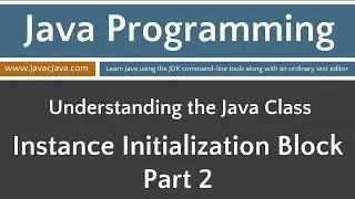 Learn Java Programming - Instance Initialization Block Part 2 Tutorial