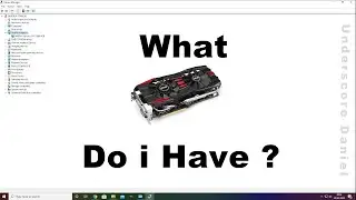 How To Find What Graphic Card you have - Windows 10