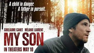 My Son (2019) | US Trailer HD | Guillaume Canet | France | 7 year boy kidnapped | Thriller Movie